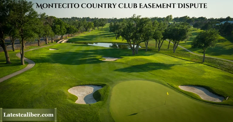 Montecito Country Club Easement Dispute: A Legal Battle Over Property Rights
