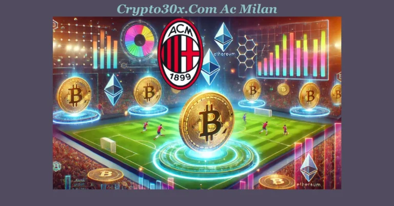 Crypto30x.com AC Milan: The Future of Cryptocurrency in European Football