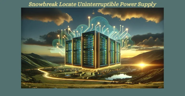 Snowbreak Locate Uninterruptible Power Supply: A Complete Guide