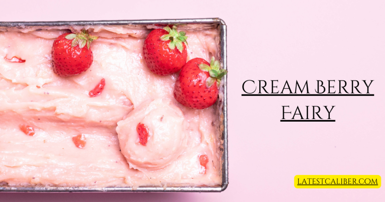 Cream Berry Fairy: The Sweet Magic Behind This Culinary and Lifestyle Trend
