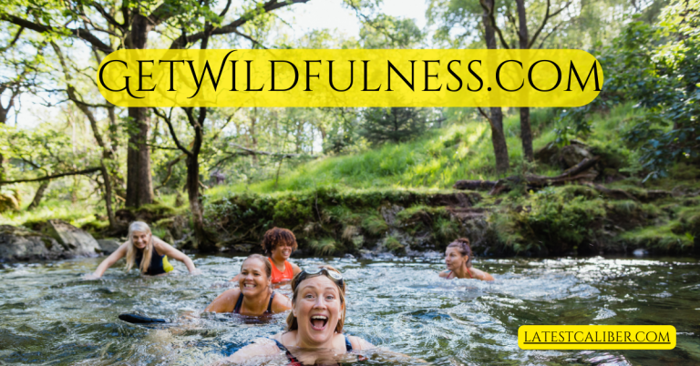 GetWildfulness.com: Reconnecting with Nature for a Healthier Mind