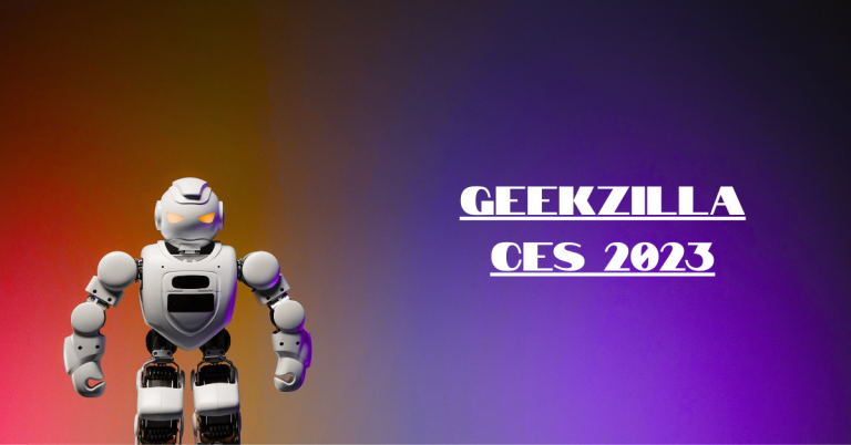 How Geekzilla CES 2023 Is Redefining Gaming, Green Tech, and Daily Life